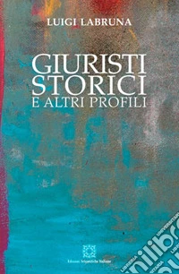 Giuristi, storici e altri profili