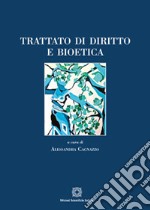 Trattato di diritto e bioetica libro