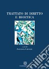 Trattato di diritto e bioetica libro di Cagnazzo A. (cur.)