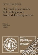 Dei modi di estinzione delle obbligazioni diversi dall'adempimento libro