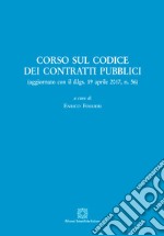 Corso sul codice dei contratti pubblici (aggiornamento con il d.lgs. 19 aprile 2017, n. 56). Con CD-Audio libro