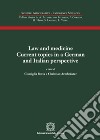 Law and medicine. Current topics in a German and Italian perspective. Atti del Convegno (Napoli, 20-21 maggio 2016) libro