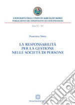 La responsabilità per la gestione nelle società di persone