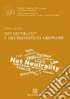 Net neutrality e discriminazioni arbitrarie libro di Fachechi Alessia