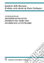 Monopolio di fatto, dominio nel mercato ed obbligo a contrarre libro