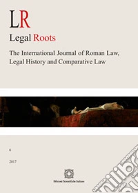 LR. Legal roots. The international journal of roman law, legal history and comparative law (2017). Vol. 6 libro