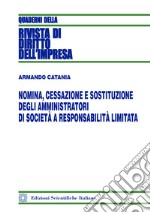 Nomina, cessazione e sostituzione degli amministratori di società a responsabilità limitata