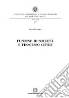 Fusione di società e processo civile libro