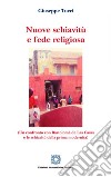 Nuove schiavitù e fede religiosa (un confronto con Bartolomé de Las Casas e le schiavitù della prima modernità) libro