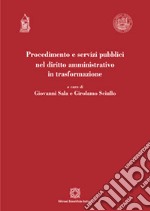 Procedimento e servizi pubblici nel diritto amministrativo in trasformazione libro