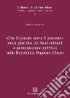 «Che il passato serva il presente»: tutela giuridica dei beni culturali a partecipazione pubblica nella Repubblica Popolare Cinese libro