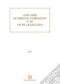 Annuario di diritto comparato e di studi legislativi 2017 libro