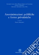 Amministrazioni pubbliche e forme privatistiche