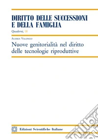 Nuove genitorialità nel diritto delle tecnologie riproduttive libro