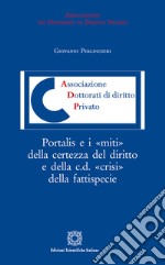 Portalis e i «miti» della certezza del diritto e della c.d. «crisi» della fattispecie libro