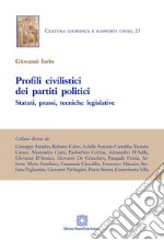 Profili civilistici dei partiti politici. Statuti, prassi, tecniche legislative libro