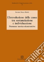 L'introduzione della causa tra sostanziazione e individuazione. Premesse teorico-ricostruttive libro