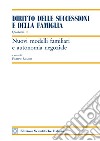 Nuovi modelli familiari e autonomia negoziale libro di Romeo Filippo