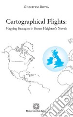 Cartographical flights: mapping strategies in Steven Heighton's novels