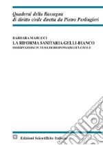 La riforma sanitaria Gelli-Bianco. Osservazioni in tema di responsabilità civile libro