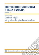 Genitori e figli nel quadro del pluralismo familiare libro