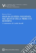 Spazi di giustizia negoziata nel regnum della prima età moderna libro