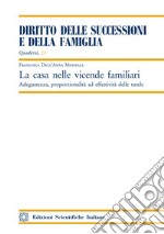 La casa nelle vicende familiari. Adeguatezza, proporzionalità ed effettività delle tutele