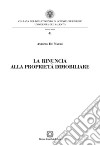 La rinuncia alla proprietà immobiliare libro