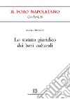 Lo statuto giuridico dei beni culturali libro di Mignozzi Alessia