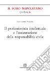 Il professionista intellettuale e l'assicurazione della responsabilità civile libro di Mancini Ferdinando