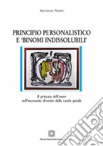 Principio personalistico e «binomi indissolubili» libro