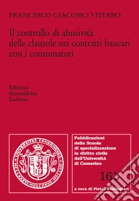 Il controllo di abusività delle clausole nei contratti bancari con i consumatori libro