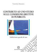 Contributo ad uno studio sulle condizioni obiettive di punibilità