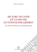 De iure necandi et vendendi et exponendi liberos. Nel diritto romano tardoimperiale libro