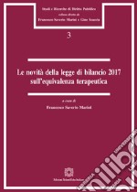 Le novità della legge di bilancio 2017 sull'equivalenza terapeutica libro