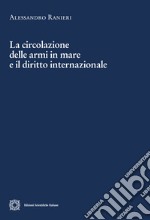 La circolazione delle armi in mare e il diritto internazionale