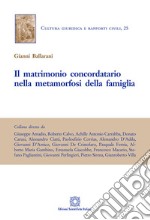 Il matrimonio concordatario nella metamorfosi della famiglia libro