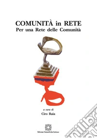 Comunità in rete. Per una rete delle comunità