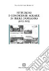 Istituzioni e conoscenze agrarie in Terra d'Otranto (1910-1930) libro di Mastrolia Franco Antonio