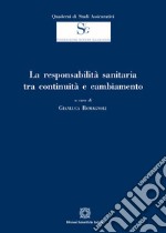 La responsabilità sanitaria tra continuità e cambiamento libro