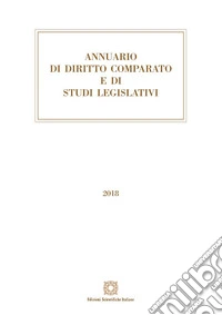 Annuario di diritto comparato e di studi legislativi 2018 libro