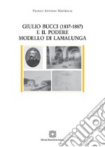 Giulio Bucci (1837-1887) e il podere modello di Lamalunga libro