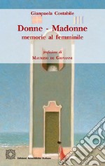 Donne - Madonne. Memorie al femminile libro