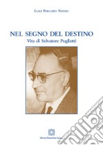 Nel segno del destino. Vita di Salvatore Pugliatti libro