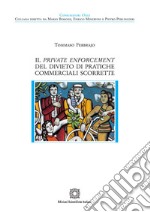 Il private enforcement del divieto di pratiche commerciali scorrette libro