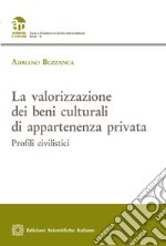 La valorizzazione dei beni culturali di appartenenza privata