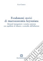 Fondamenti storici di macroeconomia keynesiana. Demand management e crescita sostenuta con equilibrio di bilancio e controllo dell'inflazione