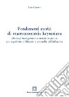 Fondamenti storici di macroeconomia keynesiana. Demand management e crescita sostenuta con equilibrio di bilancio e controllo dell'inflazione libro