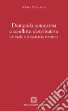 Domanda autonoma e conflitto distributivo. Un modello di economia monetaria libro