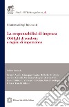 La responsabilità di impresa. Obblighi di condotta e regimi di imputazione libro